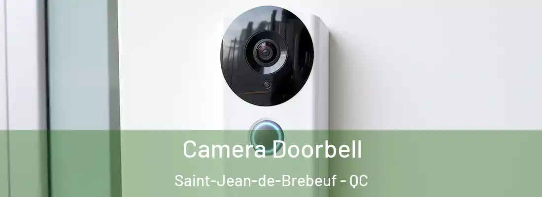  Camera Doorbell Saint-Jean-de-Brebeuf - QC