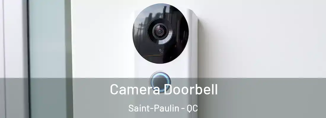  Camera Doorbell Saint-Paulin - QC