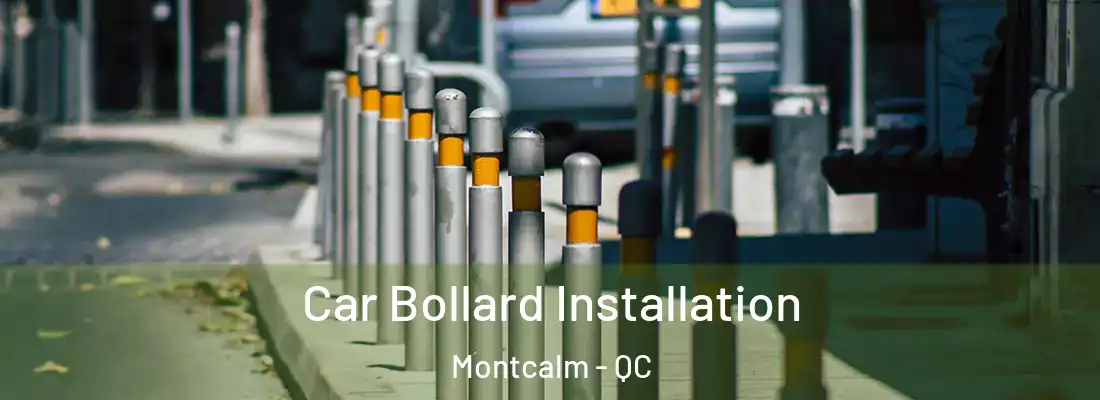  Car Bollard Installation Montcalm - QC