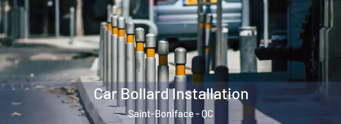  Car Bollard Installation Saint-Boniface - QC