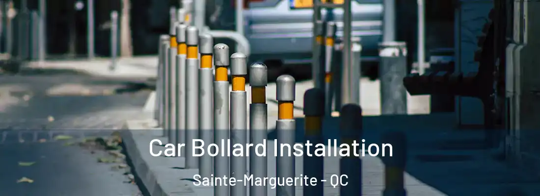  Car Bollard Installation Sainte-Marguerite - QC