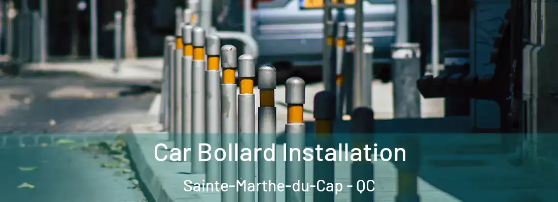  Car Bollard Installation Sainte-Marthe-du-Cap - QC