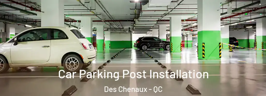  Car Parking Post Installation Des Chenaux - QC