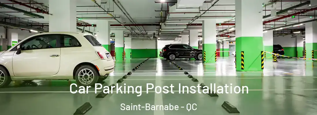  Car Parking Post Installation Saint-Barnabe - QC