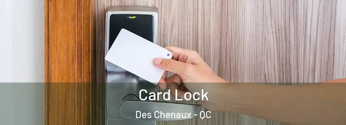  Card Lock Des Chenaux - QC