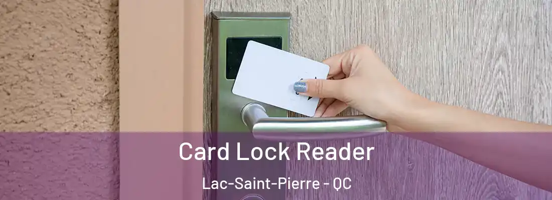  Card Lock Reader Lac-Saint-Pierre - QC