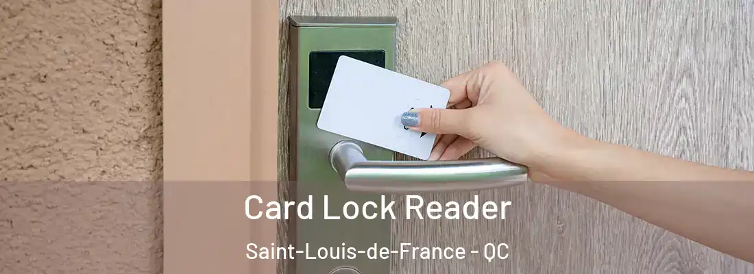  Card Lock Reader Saint-Louis-de-France - QC