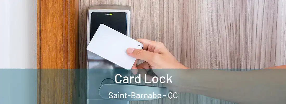  Card Lock Saint-Barnabe - QC