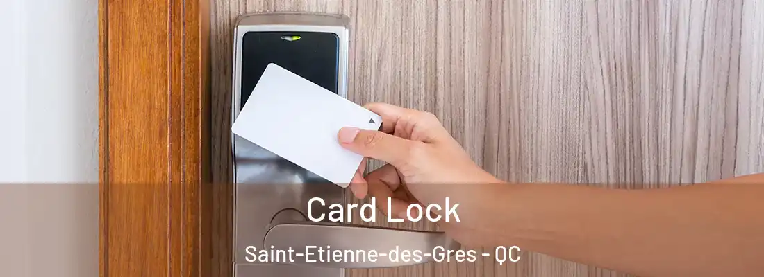  Card Lock Saint-Etienne-des-Gres - QC