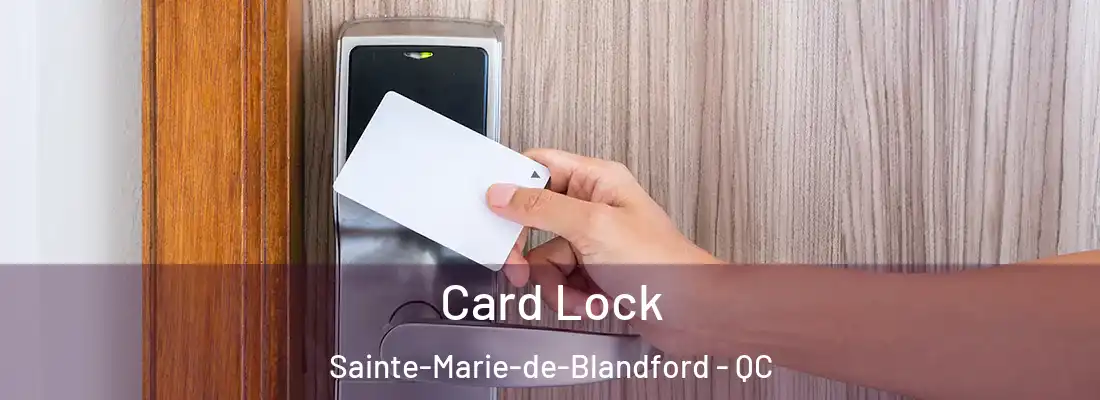  Card Lock Sainte-Marie-de-Blandford - QC