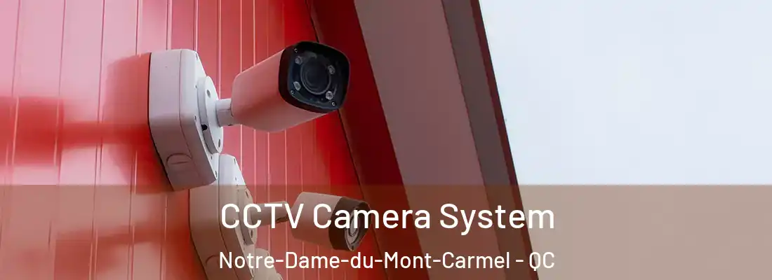  CCTV Camera System Notre-Dame-du-Mont-Carmel - QC