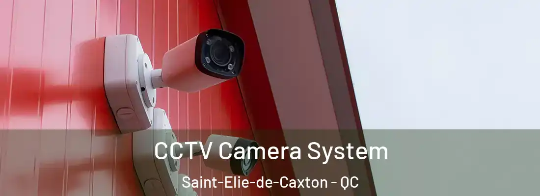  CCTV Camera System Saint-Elie-de-Caxton - QC