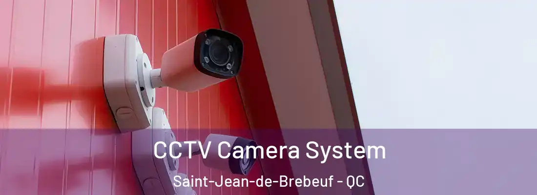  CCTV Camera System Saint-Jean-de-Brebeuf - QC