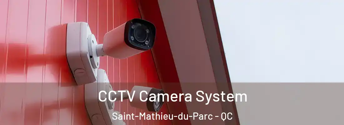 CCTV Camera System Saint-Mathieu-du-Parc - QC