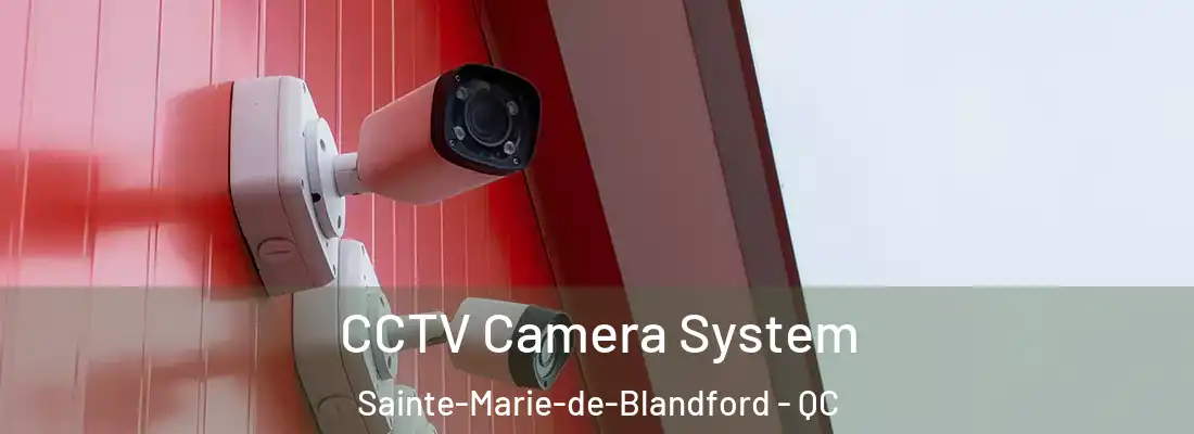  CCTV Camera System Sainte-Marie-de-Blandford - QC