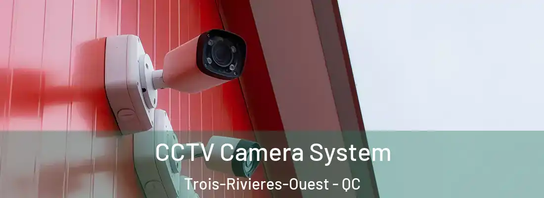  CCTV Camera System Trois-Rivieres-Ouest - QC