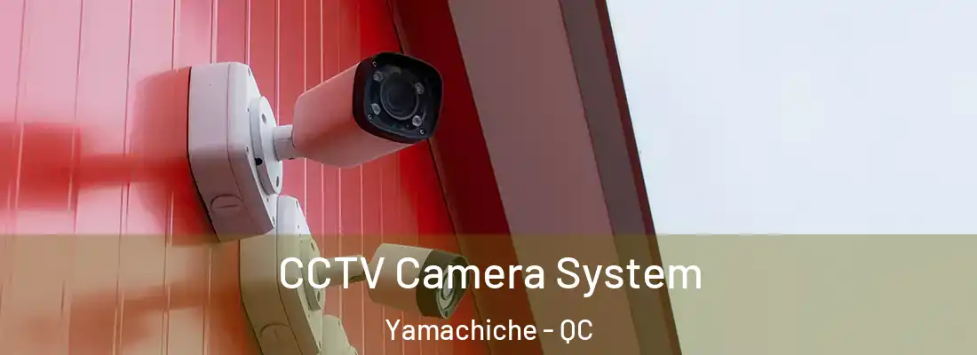  CCTV Camera System Yamachiche - QC