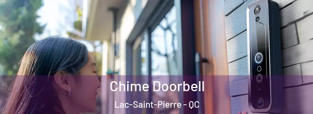 Chime Doorbell Lac-Saint-Pierre - QC