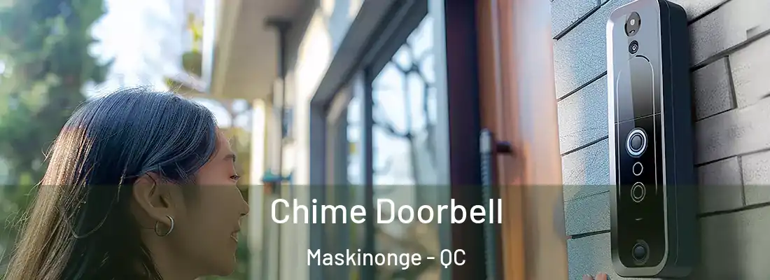  Chime Doorbell Maskinonge - QC
