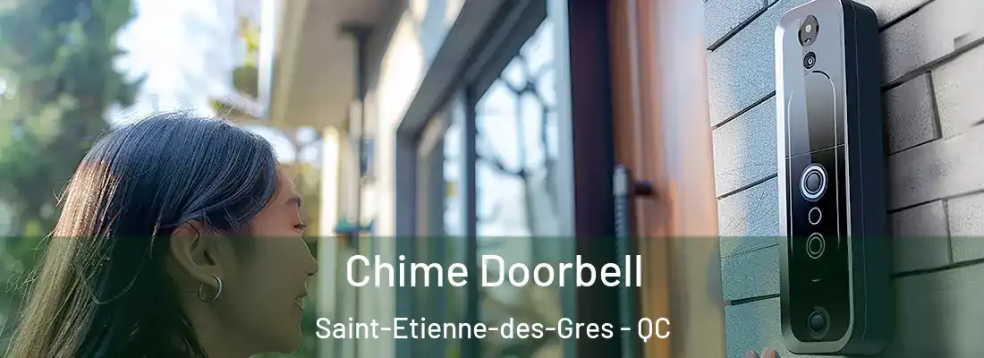 Chime Doorbell Saint-Etienne-des-Gres - QC