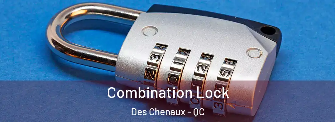  Combination Lock Des Chenaux - QC