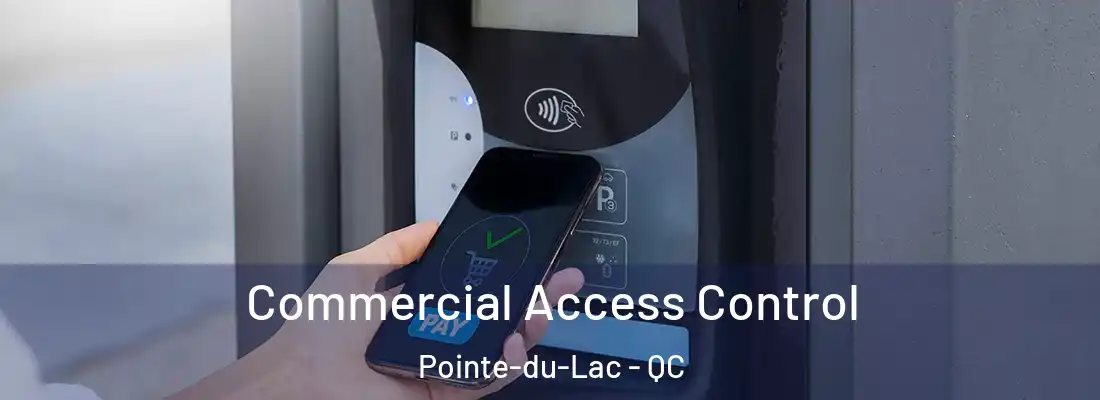  Commercial Access Control Pointe-du-Lac - QC