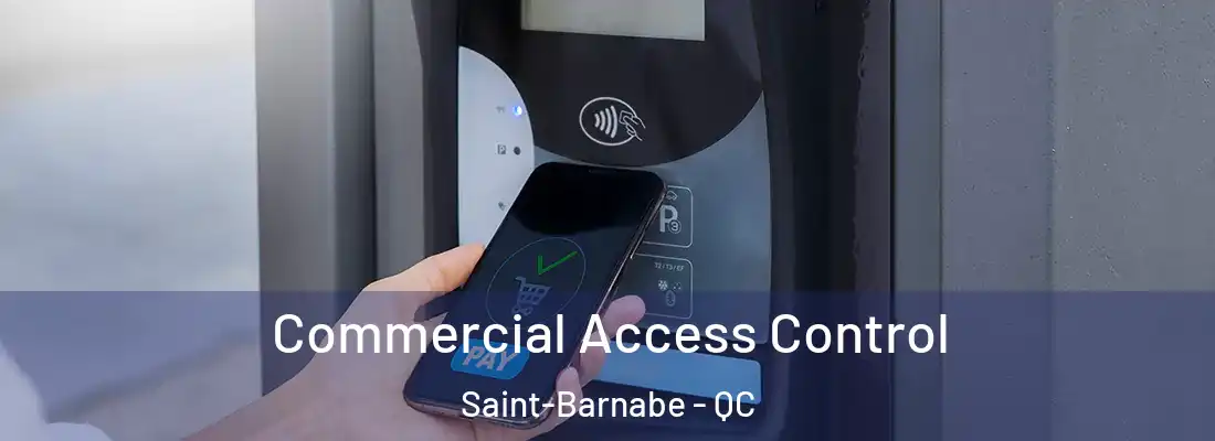 Commercial Access Control Saint-Barnabe - QC
