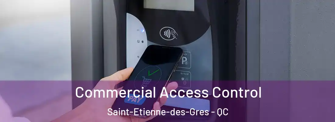  Commercial Access Control Saint-Etienne-des-Gres - QC