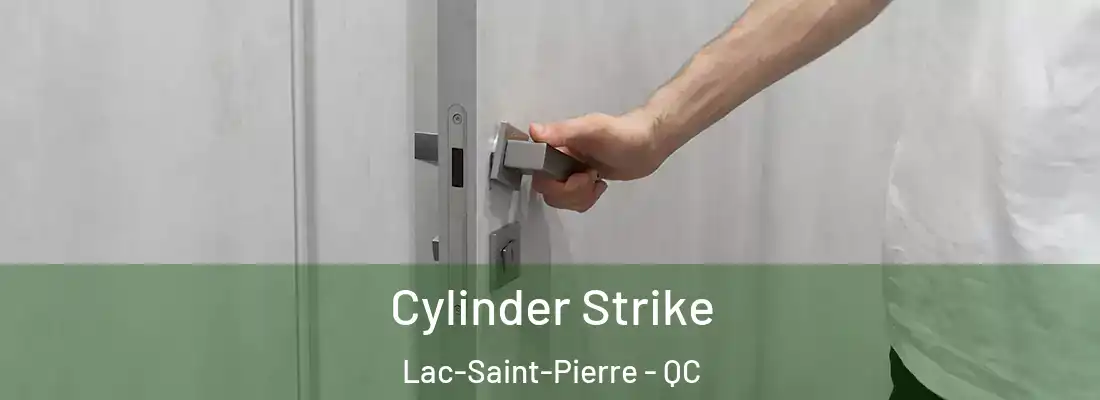  Cylinder Strike Lac-Saint-Pierre - QC