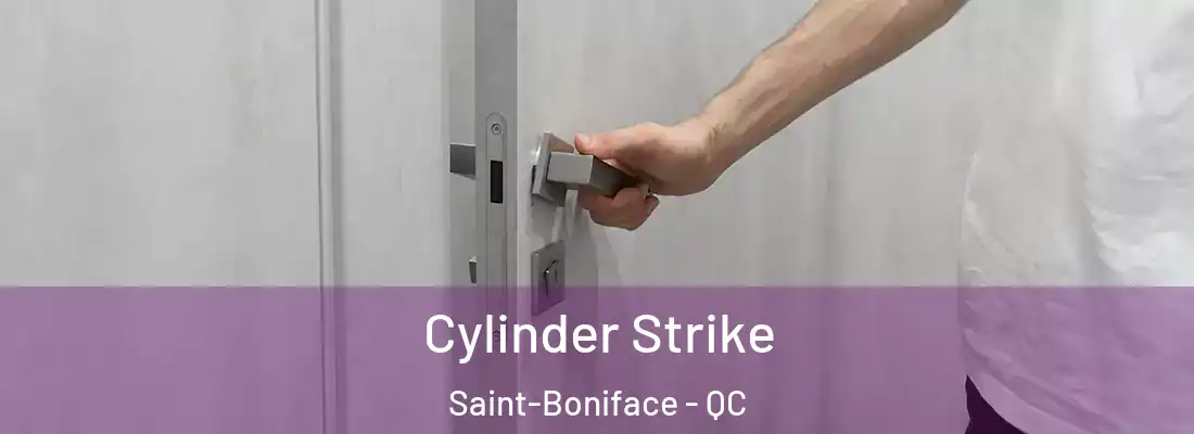  Cylinder Strike Saint-Boniface - QC
