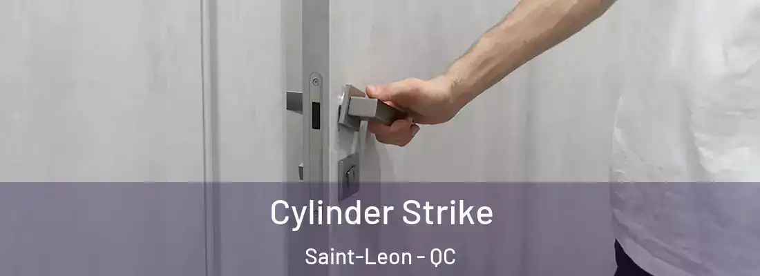  Cylinder Strike Saint-Leon - QC