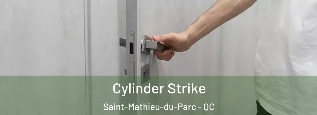  Cylinder Strike Saint-Mathieu-du-Parc - QC