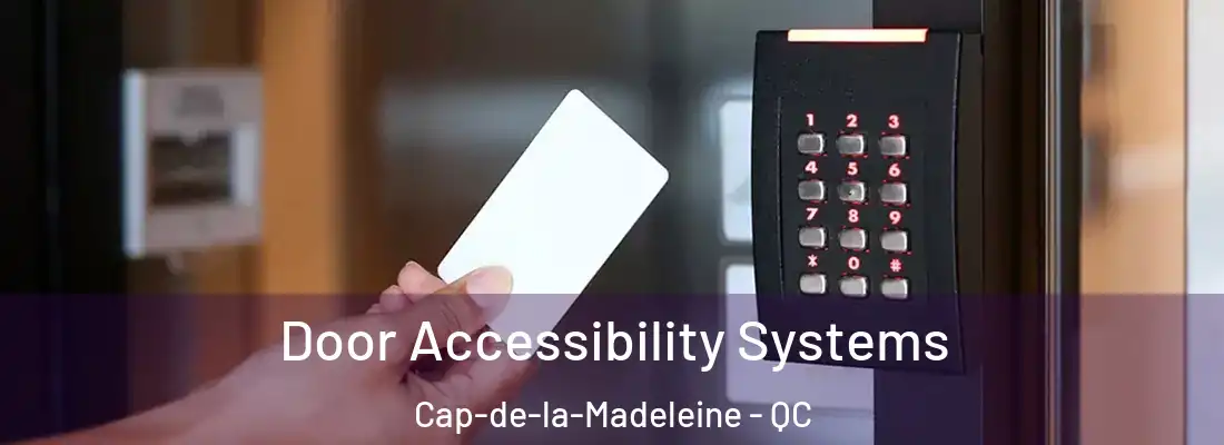  Door Accessibility Systems Cap-de-la-Madeleine - QC