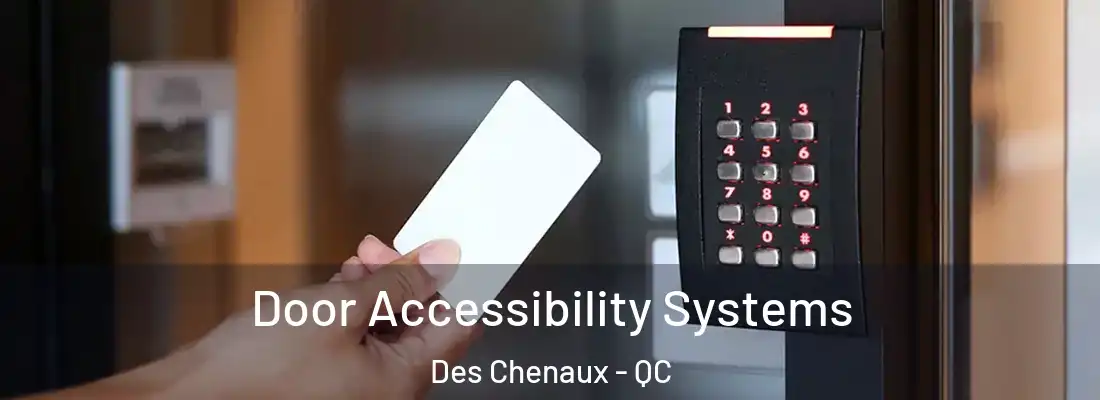  Door Accessibility Systems Des Chenaux - QC