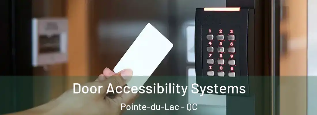  Door Accessibility Systems Pointe-du-Lac - QC