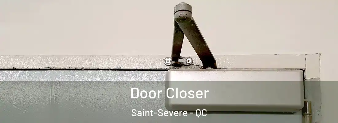  Door Closer Saint-Severe - QC