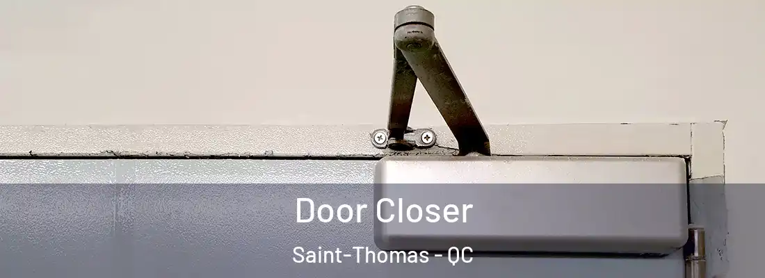  Door Closer Saint-Thomas - QC