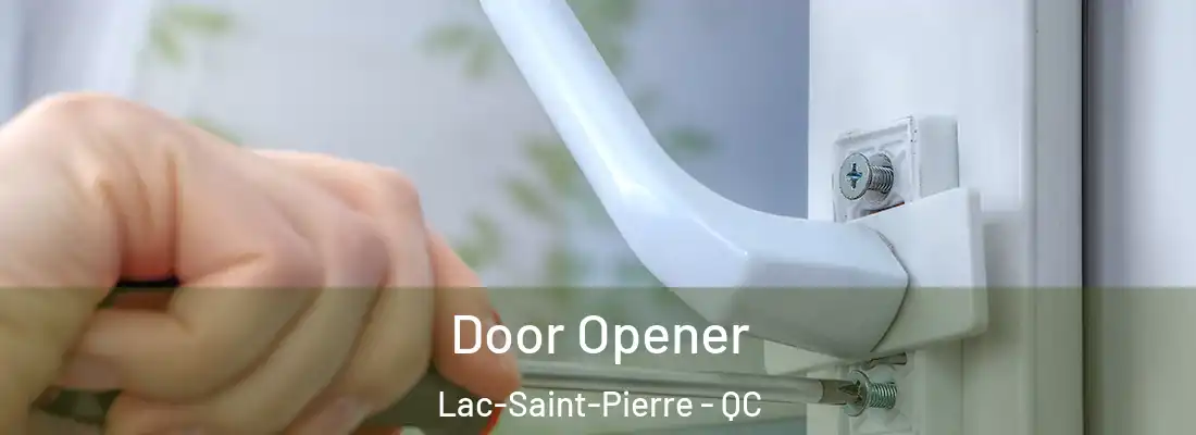  Door Opener Lac-Saint-Pierre - QC