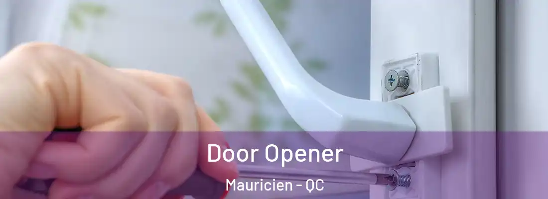  Door Opener Mauricien - QC