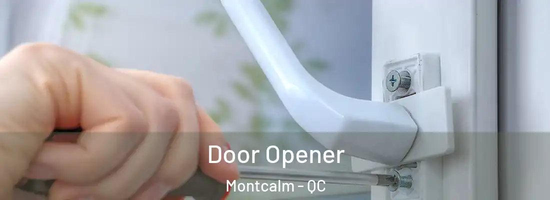  Door Opener Montcalm - QC