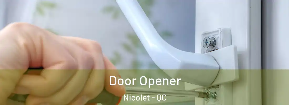  Door Opener Nicolet - QC
