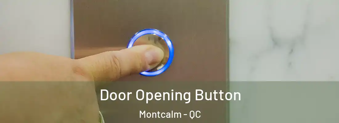  Door Opening Button Montcalm - QC