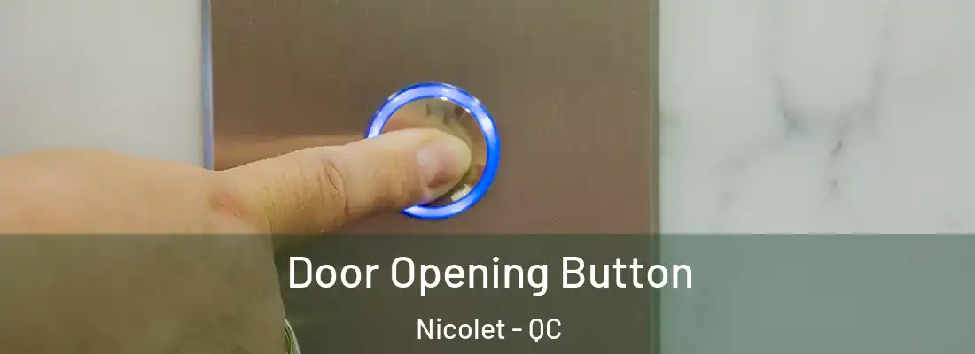  Door Opening Button Nicolet - QC
