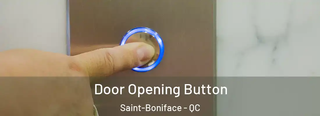  Door Opening Button Saint-Boniface - QC