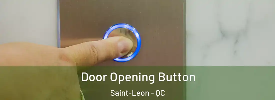  Door Opening Button Saint-Leon - QC