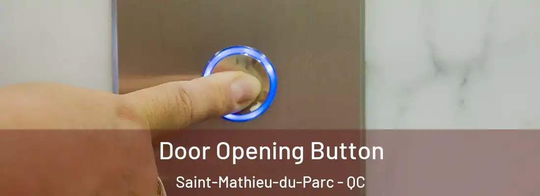  Door Opening Button Saint-Mathieu-du-Parc - QC