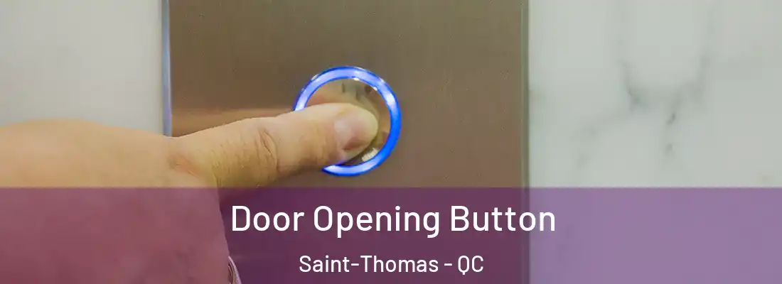  Door Opening Button Saint-Thomas - QC