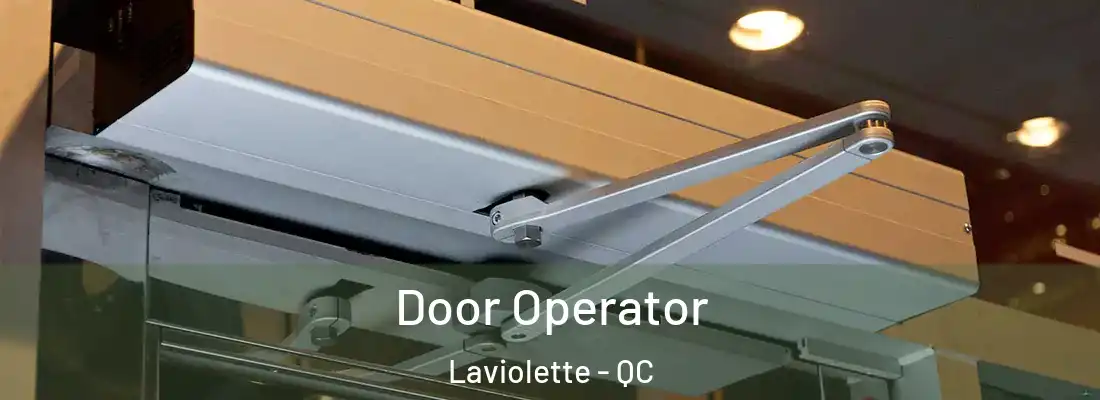  Door Operator Laviolette - QC