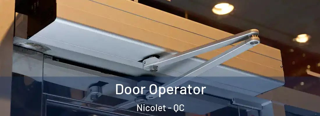  Door Operator Nicolet - QC