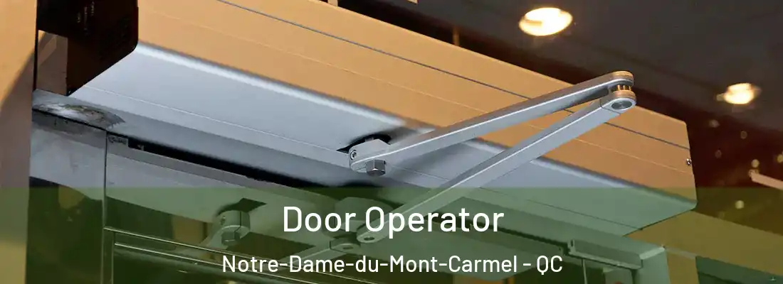  Door Operator Notre-Dame-du-Mont-Carmel - QC